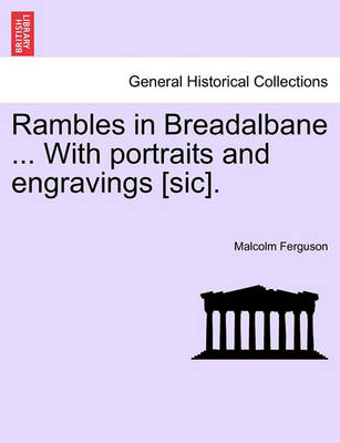 Book cover for Rambles in Breadalbane ... with Portraits and Engravings [Sic].