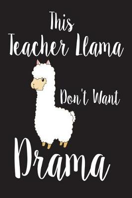 Book cover for This Teacher Llama Don't Want Drama