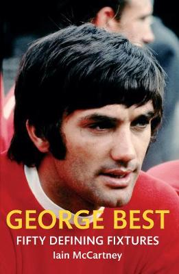 Book cover for George Best Fifty Defining Fixtures