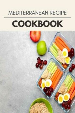 Cover of Mediterranean Recipe Cookbook