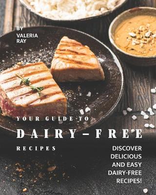 Book cover for Your Guide to Dairy-Free Recipes