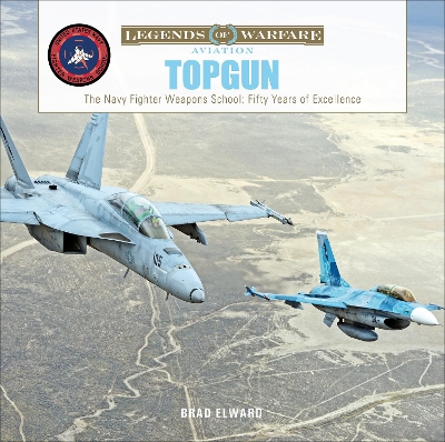 Book cover for TOPGUN: The US Navy Fighter Weapons School: Fifty Years of Excellence