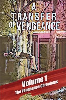 Cover of A TRANSFER of VENGEANCE