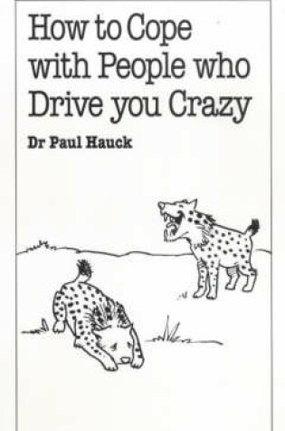 Cover of How to Cope with People Who Drive You Crazy