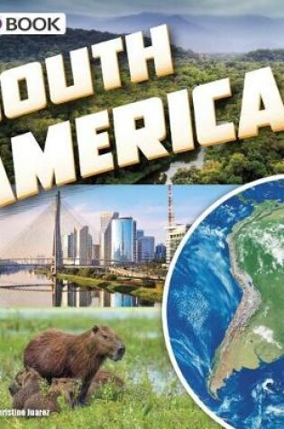 Cover of South America: a 4D Book (Investigating Continents)