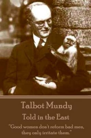 Cover of Talbot Mundy - Told in the East