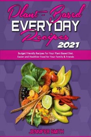 Cover of Plant Based Everyday Recipes 2021