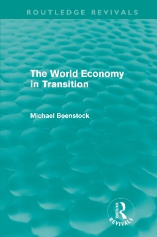 Cover of The World Economy in Transition (Routledge Revivals)