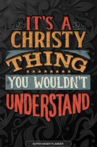 Cover of It's A Christy Thing You Wouldn't Understand