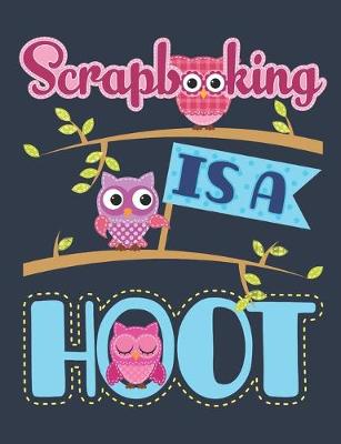 Book cover for Scrapbooking Is A Hoot