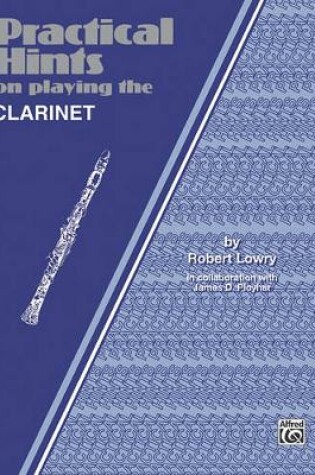 Cover of Practical Hints on Playing the B-Flat Clarinet