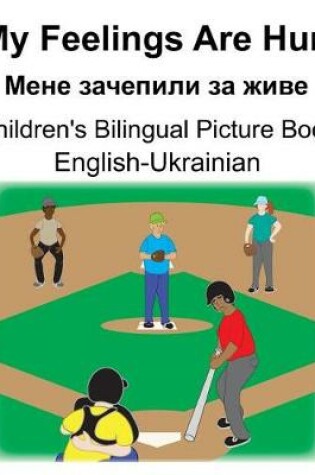 Cover of English-Ukrainian My Feelings Are Hurt/&#1052;&#1077;&#1085;&#1077; &#1079;&#1072;&#1095;&#1077;&#1087;&#1080;&#1083;&#1080; &#1079;&#1072; &#1078;&#1080;&#1074;&#1077; Children's Bilingual Picture Book