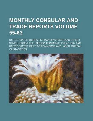 Book cover for Monthly Consular and Trade Reports Volume 55-63