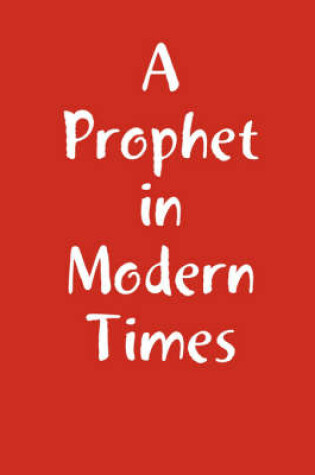 Cover of A Prophet in Modern Times