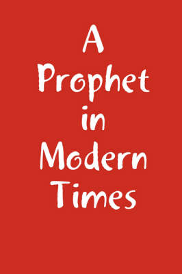 Book cover for A Prophet in Modern Times