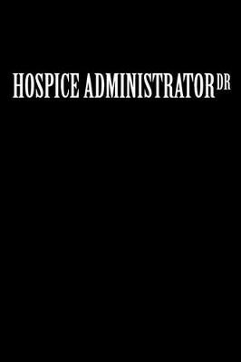 Book cover for Hospice Administrator Dr