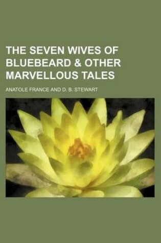 Cover of The Seven Wives of Bluebeard & Other Marvellous Tales (Volume 28)