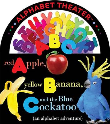 Book cover for Red Apple, Yellow Banana, and the Blue Cockatoo