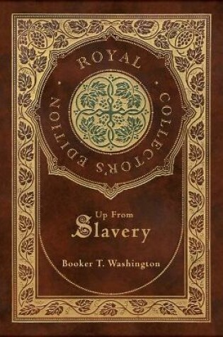 Cover of Up From Slavery (Royal Collector's Edition) (Case Laminate Hardcover with Jacket)