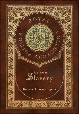 Book cover for Up From Slavery (Royal Collector's Edition) (Case Laminate Hardcover with Jacket)
