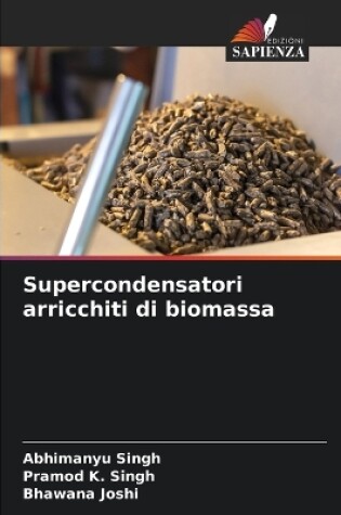 Cover of Supercondensatori arricchiti di biomassa