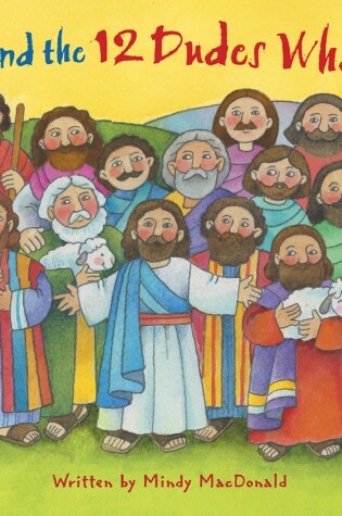 Cover of Jesus and the 12 Dudes who Did