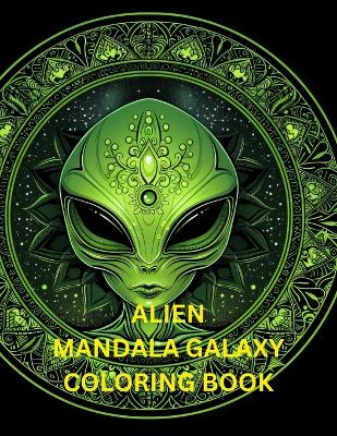 Book cover for Alien Mandala Galaxy Coloring Book