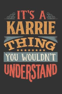 Book cover for Its A Karrie Thing You Wouldnt Understand