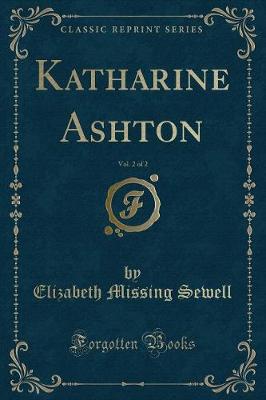 Book cover for Katharine Ashton, Vol. 2 of 2 (Classic Reprint)