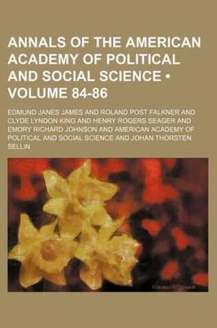 Cover of Annals of the American Academy of Political and Social Science (Volume 84-86)