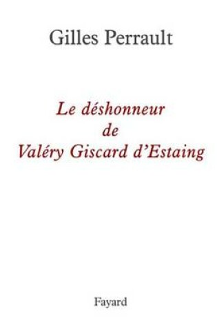 Cover of Le Deshonneur de Valery Giscard D'Estaing