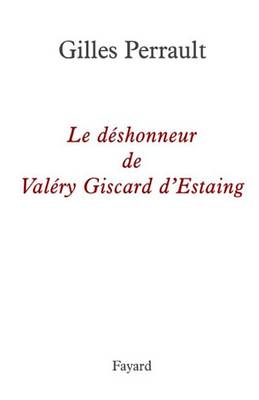 Book cover for Le Deshonneur de Valery Giscard D'Estaing