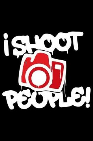 Cover of I Shoot People!