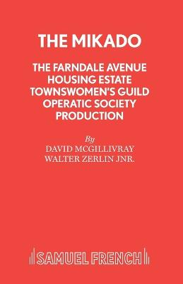 Book cover for The Farndale Avenue Housing Estate Townswomen's Guild Operatic Society's Production of "The Mikado"