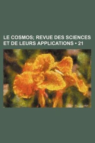 Cover of Le Cosmos (21); Revue Des Sciences Et de Leurs Applications