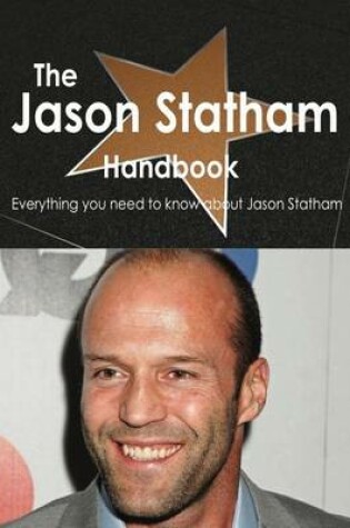 Cover of The Jason Statham Handbook - Everything You Need to Know about Jason Statham