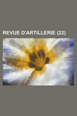 Cover of Revue D'Artillerie (22 )