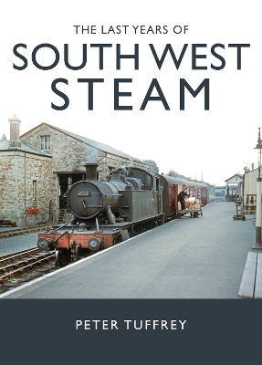 Book cover for The Last Years of South West Steam