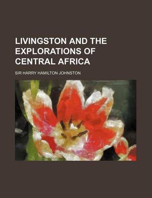 Book cover for Livingston and the Explorations of Central Africa