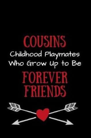 Cover of Cousins Childhood Playmates Who Grow Up to Be Forever Friends