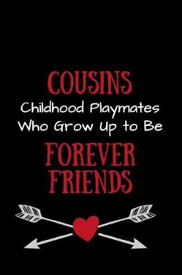 Book cover for Cousins Childhood Playmates Who Grow Up to Be Forever Friends