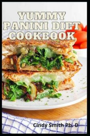 Cover of Yummy Panini Diet Cookbook