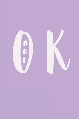 Book cover for Not Ok