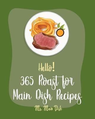 Book cover for Hello! 365 Roast for Main Dish Recipes