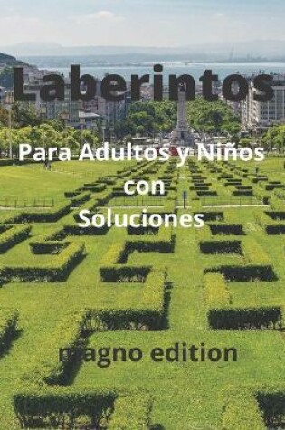 Cover of Laberintos Para Adultos y Ninos con Soluciones