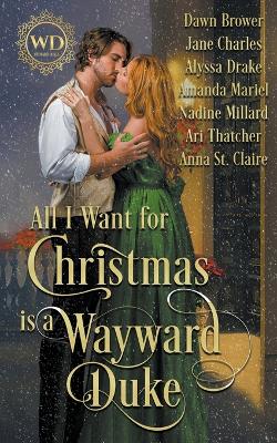 Book cover for All I Want for Christmas is a Wayward Duke