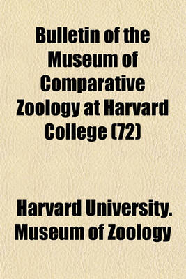 Book cover for Bulletin of the Museum of Comparative Zoology at Harvard College (72)