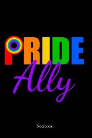 Cover of Pride Ally Notebook