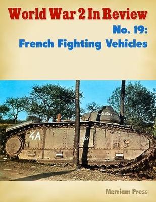 Book cover for World War 2 In Review No. 19: French Fighting Vehicles