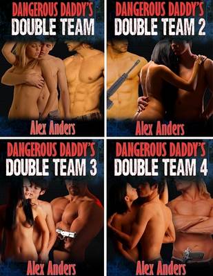 Book cover for Dangerous Daddy's Double Team 1-4